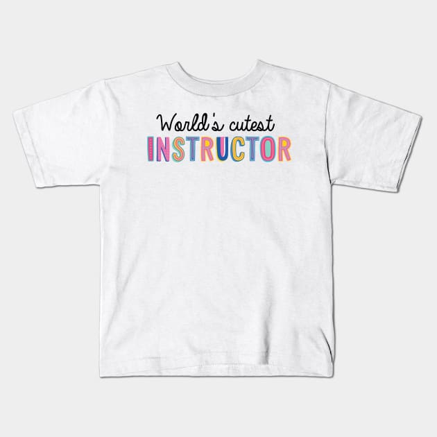 Instructor Gifts | World's cutest Instructor Kids T-Shirt by BetterManufaktur